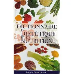 livre dictionnaire de diététique et de nutrition [relié] by dukan, pierre