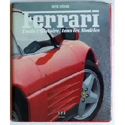 livre ferrari - toute l'histoire, tous les modèles