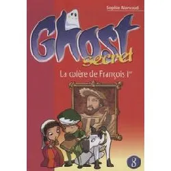 livre ghost secret tome 8 - la colère de francois ier