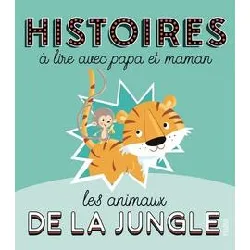 livre histoires a lire avec papa et maman - animaux de la jungle