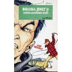 livre indiana jones tm jr contre les druides noirs