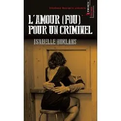 livre l'amour (fou) pour un criminel