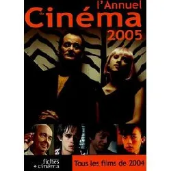 livre l' annuel du cinéma 2005