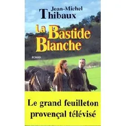 livre la bastide blanche - tome 1