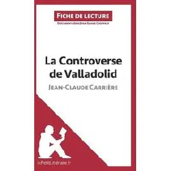 livre la controverse de valladolid de jean - claude carrière - fiche de lecture