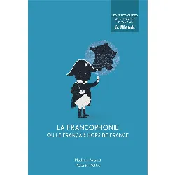 livre la francophonie ou le français hors de france