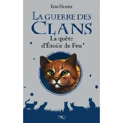 livre la guerre des clans - la quête d'étoile de feu - hors - série