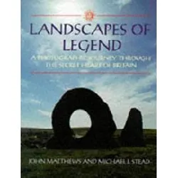 livre landscapes of legend: the secret heart of britain