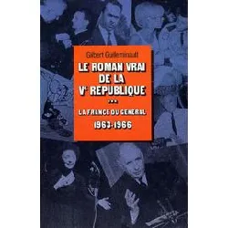 livre le roman vrai de la ve république, la france du général (1963 - 1966)