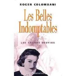 livre les belles indomptables - les grands destins