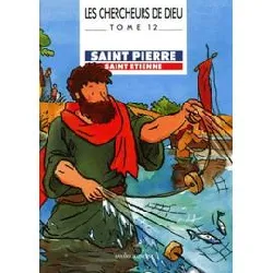 livre les chercheurs de dieu tome 12 - saint pierre - saint etienne