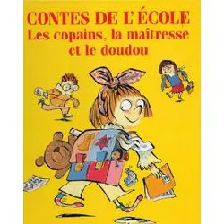 livre les meilleurs contes de pomme d'api - contes de l'école - les copains, la maîtresse et le doudou