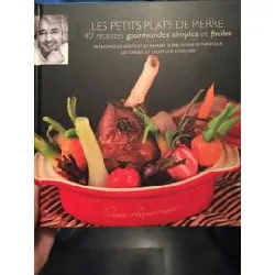 livre les petits plats de pierre - 40 recettes gourmandes simples et faciles