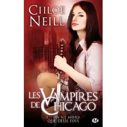 livre les vampires de chicago tome 8 - on ne mord que deux fois