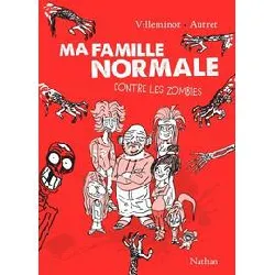 livre ma famille normale tome 1 - ma famille normale contre les zombies