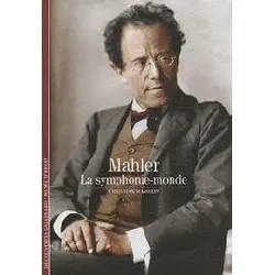 livre mahler, la symphonie - monde