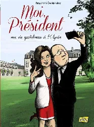 livre moi, président tome 1 - occasion - ma vie quotidienne à l'elysée