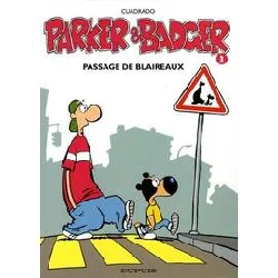 livre parker et badger tome 3 - passage de blaireaux