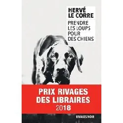 livre prendre les loups pour des chiens