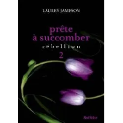 livre prête à succomber tome 2 - rébellion