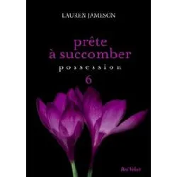 livre prête à succomber tome 6 - possession