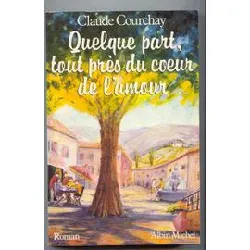 livre quelque part, tout près du coeur de l'amour