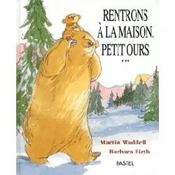 livre rentrons a la maison, petit ours