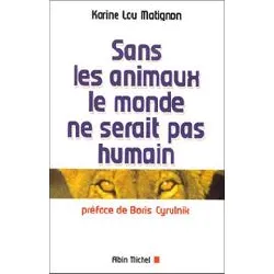 livre sans les animaux, le monde ne serait pas humain