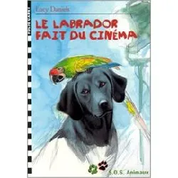 livre sos animaux tome 3 - le labrador fait du cinéma