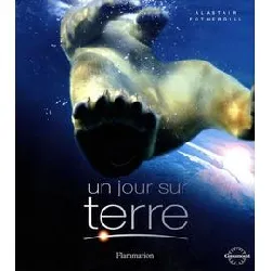 livre un jour sur terre (beau livre)