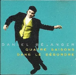 cd daniel bélanger - quatre saisons dans le désordre (1996)