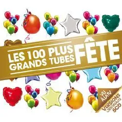 cd les 100 plus grands tubes : fêtes