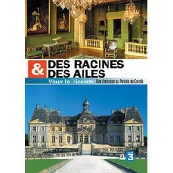 dvd des racines & des ailes - vaux - le - vicomte