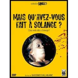 dvd mais qu'avez - vous fait à solange ?