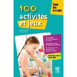 livre 100 activités et jeux pour les 0 - 6 ans 2e