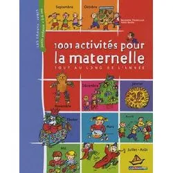 livre 1001 activités pour la maternelle - tout au long de l'année