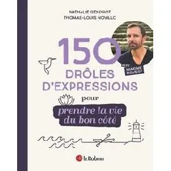 livre 150 drôles d'expressions pour prendre la vie du bon côté