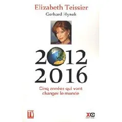 livre 2012 - 2016 cinq années qui vont changer le monde