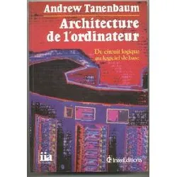 livre architecture de l'ordinateur. du circuit logique au logiciel de base