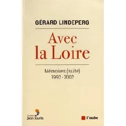 livre avec la loire - mémoires (suite) 1992 - 2002