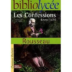 livre bibliolycée - les confessions (livres i à iv), jean - jacques rousseau