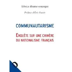 livre communautarisme - enquête sur une chimère du nationalisme français