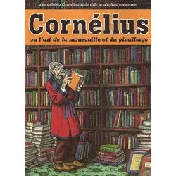 livre cornelius ou l'art de la mouscaille et du pinaillage