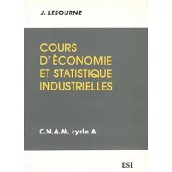 livre cours d'économie et statistique industrielles - cnam - cycle a