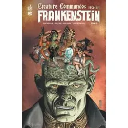 livre creature commandos présente frankenstein tome 1