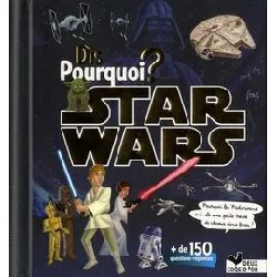 livre dis pourquoi ? - star wars