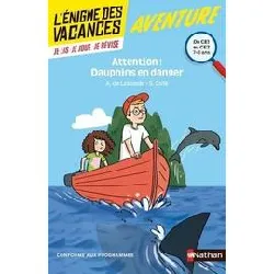 livre enigmes des vacances - attention ! dauphins en danger ce1 - ce2)