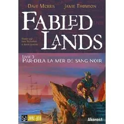 livre fabled lands tome 3 - par - delà la mer de sang noir