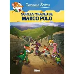 livre geronimo stilton tome 3 - sur les traces de marco polo