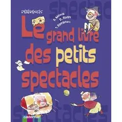 livre grand des petits spectacles (le)